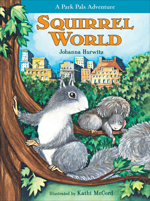 Title details for Squirrel World by Johanna Hurwitz - Available